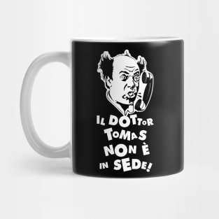 Vieni avanti cretino - Il dottor Tomas non è in sede! Mug